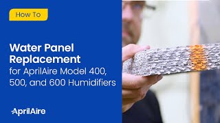 How To  Water Panel Replacement for AprilAire Model 400 500 and 600 Humidifiers [upl. by Ariane]