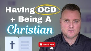 Having OCD amp Being a Christian [upl. by Ramedlaw]