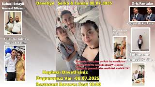 Davetiye Şerka amp Luman 08 07 2025 [upl. by Leigha]