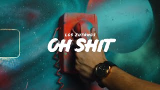 Los Zutanos  Oh Shiit [upl. by Alissa]