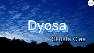 Dyosa  Skusta Clee Ft Bullet D  Lyrics [upl. by Dunseath]