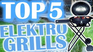 TOP 5 ELEKTROGRILLS 2024  Die besten Elektrogrills [upl. by Haimirej907]