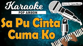 Karaoke SA PU CINTA CUMA KO  Nada PRIA  Mitha Talahatu [upl. by Auqenehs]