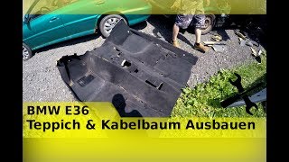 BMW E36 Teppich amp Kabelbaum Ausbauen [upl. by Sitoeht385]