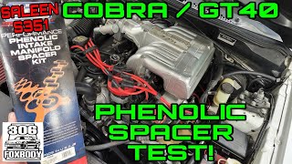 COBRA  GT40 INTAKE PHENOLIC SPACER TEST HOW MUCH COOLER  306 Foxbody [upl. by Munt]