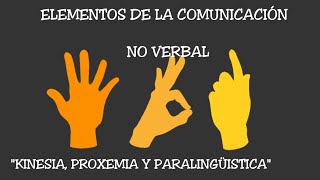 Elementos de la Comunicación no verbal quotKinesia Proxemia y Paralingüisticaquot [upl. by Elleirol]