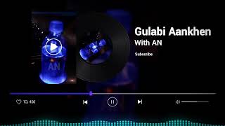 Gulabi Aankhen song With AN [upl. by Edson]