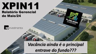 FII XPIN11  RG de Maio24  Vacância ainda é o principal entrave do fundo [upl. by Nira]