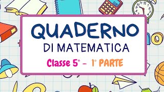 MATEMATICA CLASSE QUINTA 1° PARTE  quaderno per la scuolaprimaria [upl. by Cybill]