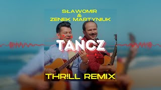 SŁAWOMIR amp ZENEK MARTYNIUK  TAŃCZ THRLL REMIX 2024 [upl. by Zoarah]