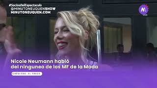 Nicole Neumann habló del ninguneo que recibió en los MF de la Moda  Minuto Neuquén Show [upl. by Lyman428]