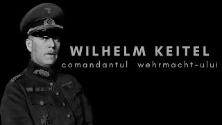 Seful Inaltului Comandament al Wehrmachtului  Wilhelm Keitel [upl. by Ecurb334]