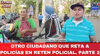 Otro Ciudadano Que Reta A Policías en Reten Policial Parte 2 [upl. by Waly456]