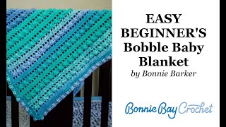 EASY BEGINNERS Bobble Baby Blanket by Bonnie Barker [upl. by Arocal]