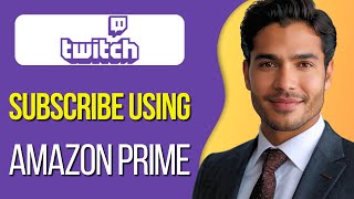 How to Subscribe to Twitch with Amazon Prime 2024 Update [upl. by Ahtekahs]