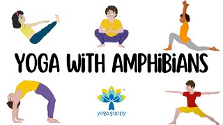 Easy Yoga Poses for Strength and Flexibility  Fun Facts about Amphibians  Yoga Guppy [upl. by Vardon]