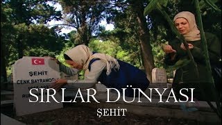 Sırlar Dünyası  ŞEHİT [upl. by Studdard523]