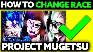 How To Change Race in Project Mugetsu 2024  Step by Step [upl. by Isahella642]