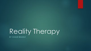 Chase Beadle SOCL 240 Social Work Practice Reality Therapy [upl. by Okimik]