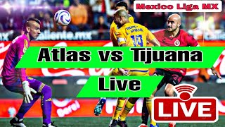 Atlas vs Tijuana Live  Mexico Liga MX Football Livescore  Live match Today  D NEWS SPORTS [upl. by Tatianas]