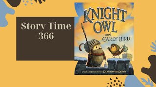 Story Time 366 Knight Owl and Early Bird [upl. by Bertrando825]