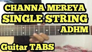 Channa Mereya Guitar TabsintroLead Cover  Ae Dil Hai Mushkil  Single String  Arijit Singh [upl. by Borchert]