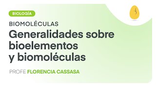 Generalidades de bioelementos y biomoléculas  Biología  Biomoléculas  V1  Egg Educación [upl. by Erastatus934]