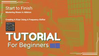 Mastering Risers in Ableton Frequency Shifter Technique [upl. by Roskes]