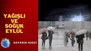 MEVSİMİNE GÖRE SOĞUK VE YAĞIŞLI EYLÜL [upl. by Russ]