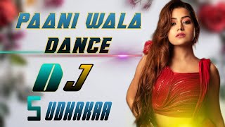 PAANI WALA DANCE X Remix Dj SUDHAKAR Bollywood Song [upl. by Nanette32]