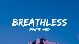 Breathless  Shayne Ward Lyrics [upl. by Boone]