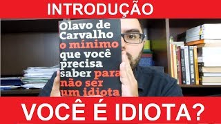 Olavo Carvalho  Mínimo para não ser idiota Introdução  Fichamento OLeitor [upl. by Starinsky652]