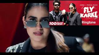 FLY KARKE  Ringtone  Sabba ft Pranjal Dhaiya Jasmeen Akhtar [upl. by Alleunam]