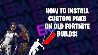 How To Install Custom Paks on Old Fortnite Builds Project Era [upl. by Mycah]