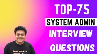 TOP75 Questions for System Administrator Job  100 Industry Questions [upl. by Revlis]