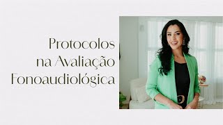 Protocolos na Avaliação Fonoaudiológica [upl. by Shelba]