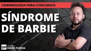 SÍNDROME DE BARBIE Vitimologia e Criminologia para Concursos [upl. by Scevour682]