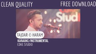 TajdareHaram  KARAOKEINSTRUMENTAL  ATIF ASLAM  CLEAN QUALITY  FREE DOWNLOAD  COKE STUDIO [upl. by Ramu883]