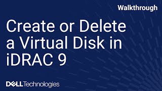 Create or Delete a Virtual Disk in iDRAC 9 [upl. by Schmeltzer]