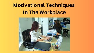 Motivational Techniques In The Workplace  Strategies to Boost Employee Engagement and Productivity [upl. by Anilasor100]