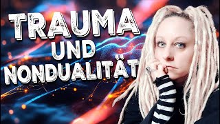 Trauma amp Nondualität Wenn Spiritualität gefährlich wird [upl. by Dorina591]