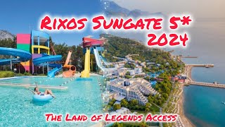 Rixos Sungate 5 🌟 2024  The Land of Legends Access  Beldibi Kemer Turkey 🇹🇷 [upl. by Airehs217]