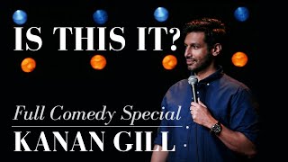 Is This It  Full Comedy Special  Kanan Gill 2023 [upl. by Riker]