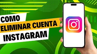 Como Eliminar Mi Cuenta De Instagram Para Siempre [upl. by Eikram]