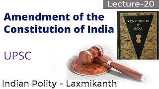 Amendment of the Constitution of India Constitutional Amendment  Polity Lecture 20 [upl. by Aeslahc]