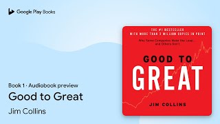 Good to Great Book 1 by Jim Collins · Audiobook preview [upl. by Kcirret124]