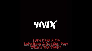 Lets Have A Go  4NIX [upl. by Aliwt257]