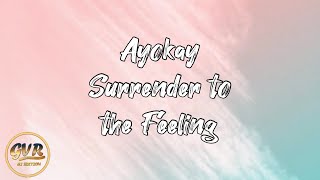 Ayokay  Surrender to the Feeling [upl. by Muirhead67]