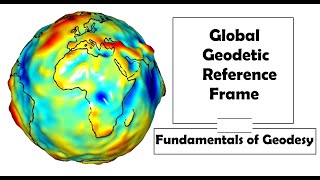 Global Geodetic Reference Frame [upl. by Lehar]