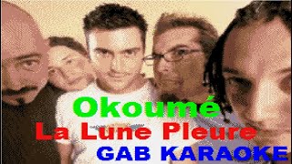 Okoume  La Lune Pleure  Karaoke Lyrics Paroles Instrumental [upl. by Jackie]